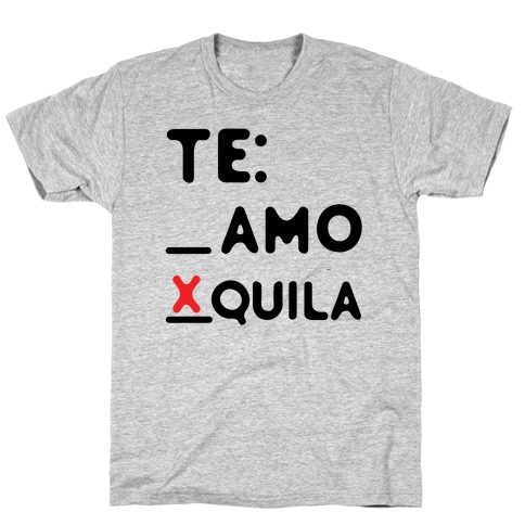 Te amo Tequila T-Shirt