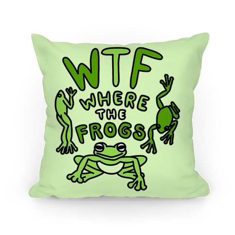 WTF Where The Frogs Pillow
