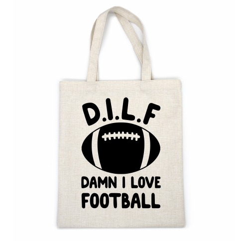D.I.L.F. Damn I Love Football Casual Tote