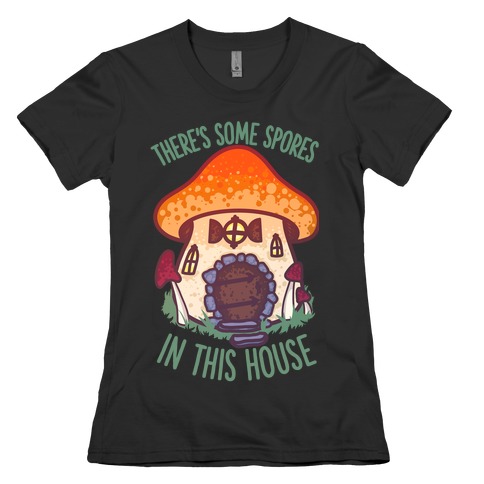 There's Some Spores in this House WAP Womens T-Shirt