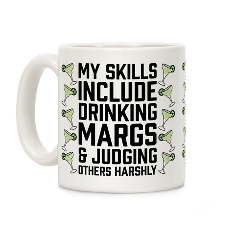 My Skill Include Drinking Margs And Judging Others Harshly Coffee Mug
