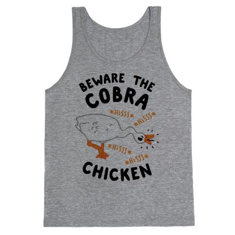 Beware The Cobra Chicken Tank Top