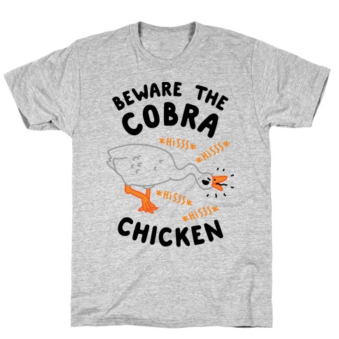Beware The Cobra Chicken T-Shirt