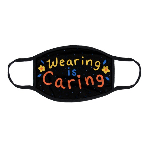 Wearing Is Caring Hand Lettered Flat Face Mask