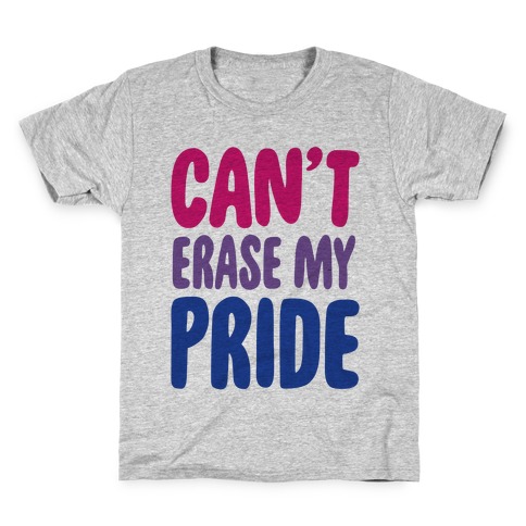 Can't Erase My Pride Bisexual Pride Kids T-Shirt