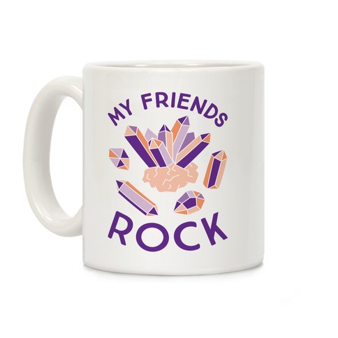 My Friends Rock Coffee Mug