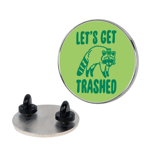 Let's Get Trashed Raccoon St. Patrick's Day Parody Pin