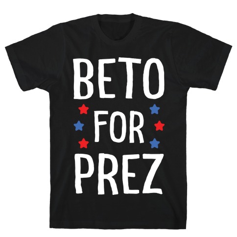 Beto For Prez T-Shirt