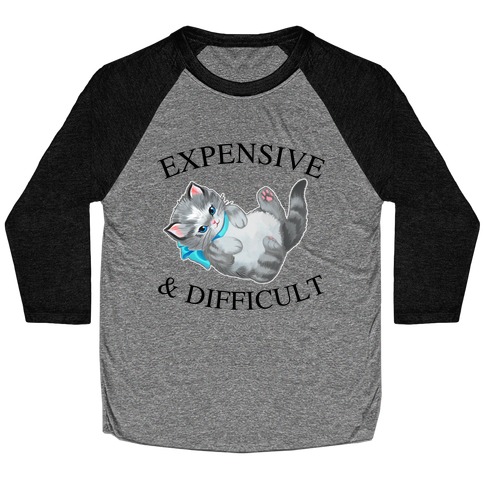 Expensive & Difficult  Baseball Tee