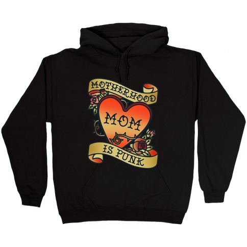 Motherhood Is Punk Hooded Sweatshirt