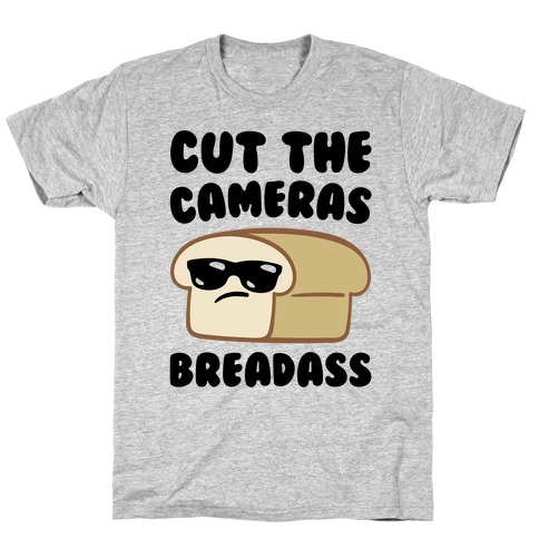 Cut The Cameras Breadass Parody T-Shirt