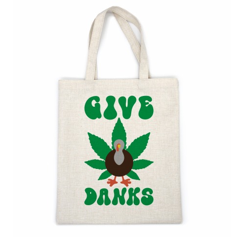 Give Danks Thanksgiving Weed Parody Casual Tote