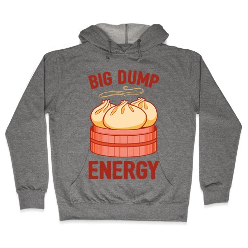 Big Dump Energy Hooded Sweatshirt