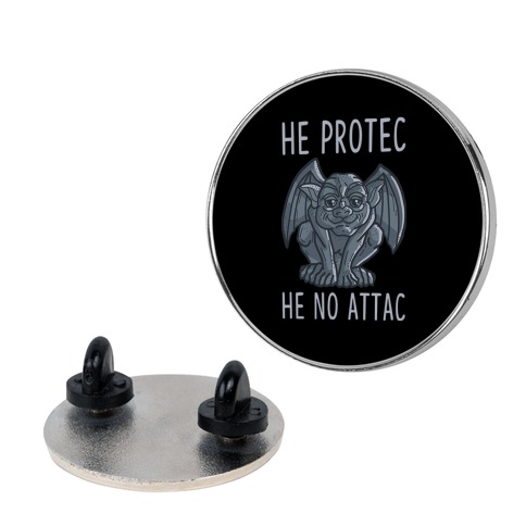 He Protec He No Attac Gargoyle Pin