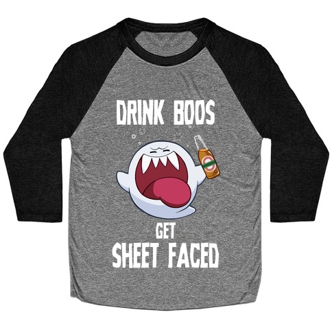 Drink Boos, Get Sheet Faced Baseball Tee