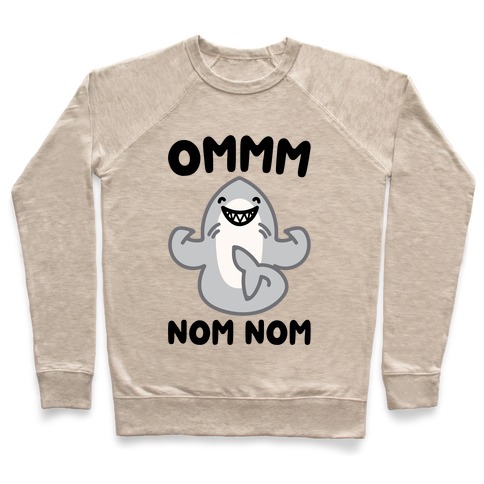 Ommm Nom Nom Shark Parody Pullover