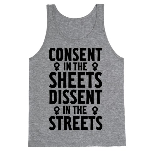 Consent In The Sheets Dissent In The Streets Tank Top