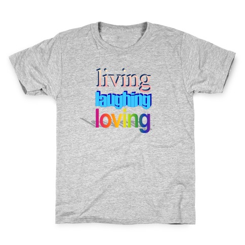 Living Laughing Loving WordArt Parody Kids T-Shirt