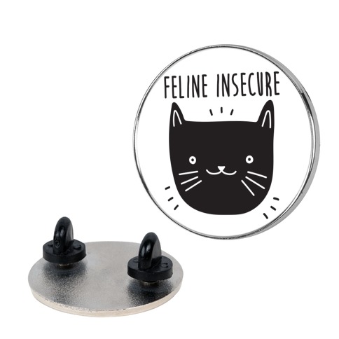 Feline Insecure Cat Pin