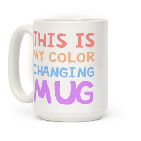 This Is My Color Changing Mug Coffee Mug