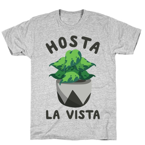 Hosta La Vista T-Shirt