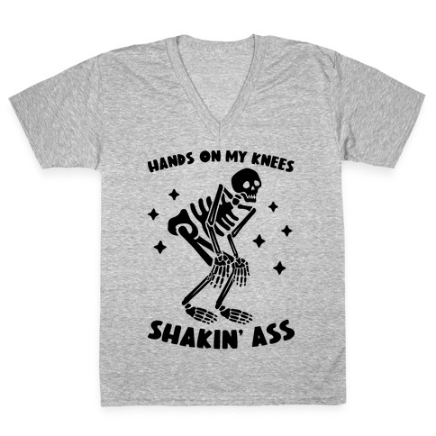 Hands On My Knees Shakin' Ass Skeleton V-Neck Tee Shirt