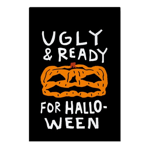 Ugly And Ready For Halloween Pumpkin Garden Flag