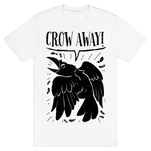 Crow Away T-Shirt