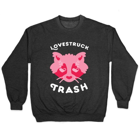 Lovestruck Trash Pullover