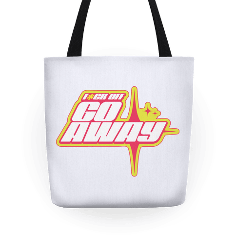 Go Away' Tote Bag