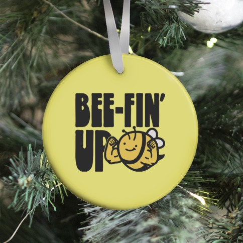 Bee-Fin' Up Bee Parody Ornament