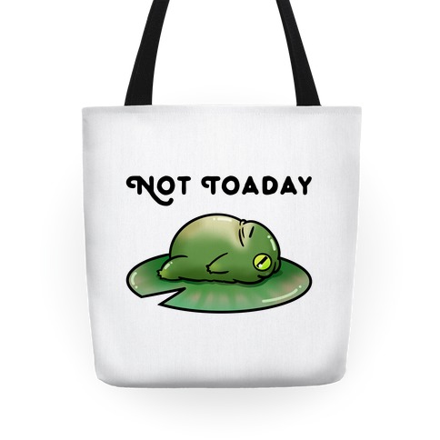 Not Toaday Tote