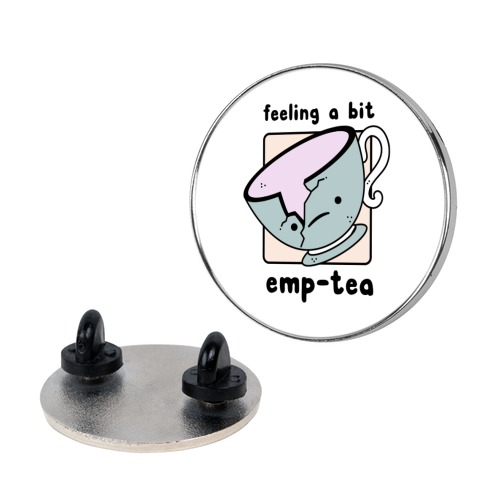 Feeling a Bit Emp-Tea Pin