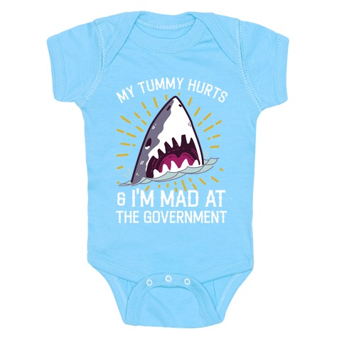 My Tummy Hurts & I'm Mad At The Government (Shark) Baby One-Piece