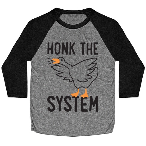 Honk The System Baseball Tee
