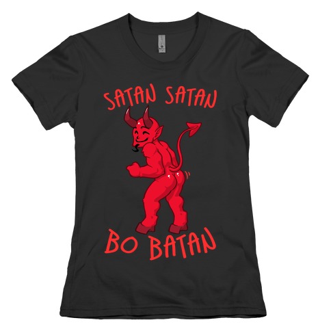 Satan Satan Bo Batan Womens T-Shirt
