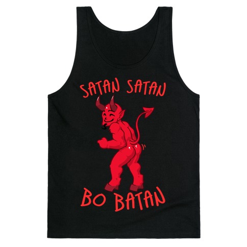 Satan Satan Bo Batan Tank Top