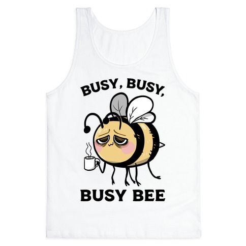 Busy, Busy, Busy Bee Tank Top
