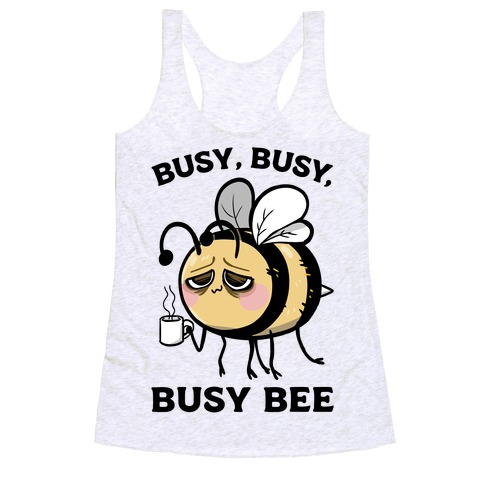 Busy, Busy, Busy Bee Racerback Tank Top
