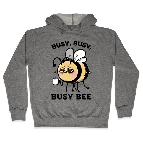 Busy, Busy, Busy Bee Hooded Sweatshirt