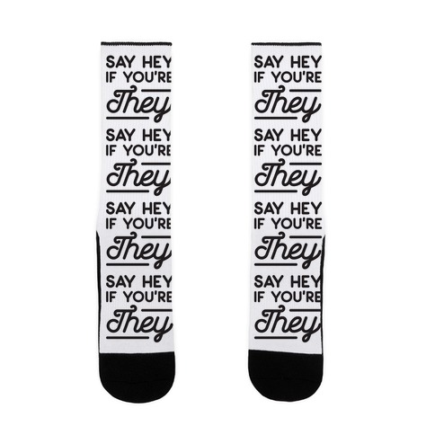 Say Hey If You're They Sock