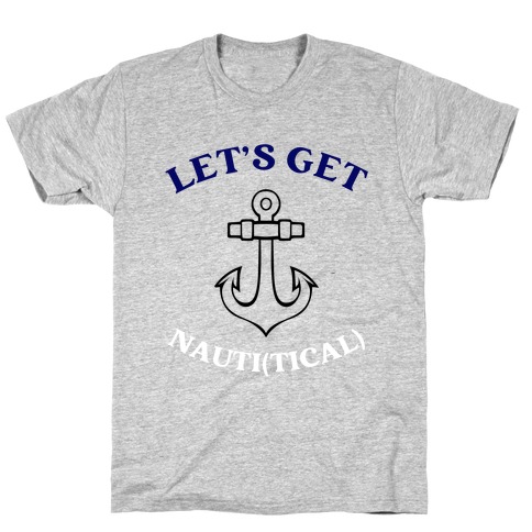 Let's Get Nauti(tical) T-Shirt