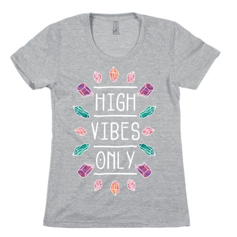 High Vibes Only Womens T-Shirt