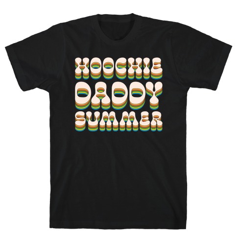 Hoochie Daddy Summer T-Shirt
