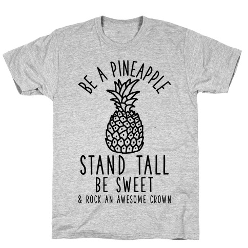 Be a Pineapple T-Shirt