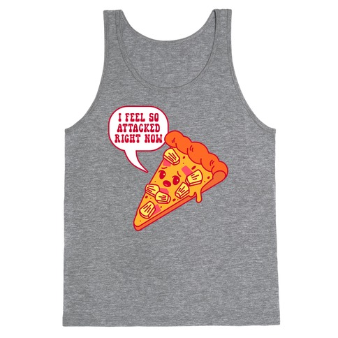 I Feel So Attacked Right Now Pineapple Pizza Tank Top