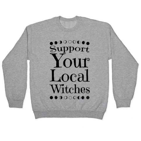 Support Your Local Witches Pullover
