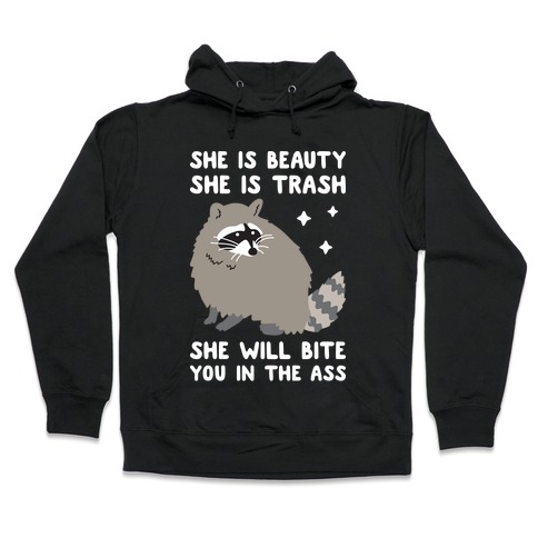 She Is Beauty She Is Trash Raccoon Hooded Sweatshirt