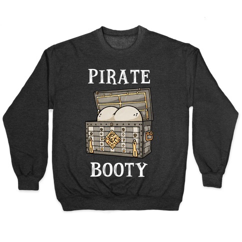 Pirate Booty Pullover