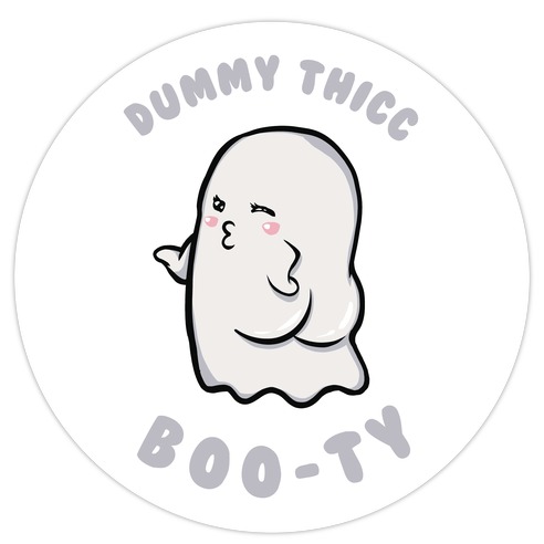 Dummy Thicc Boo-ty Die Cut Sticker